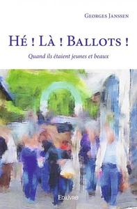 Hé ! là ! ballots !