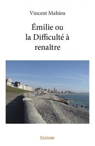 émilie ou la difficulté à renaître