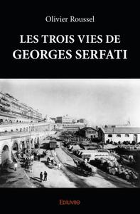 Les trois vies de georges serfati