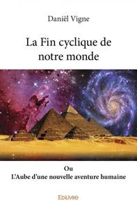 La fin cyclique de notre monde