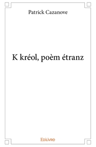 K kréol, poèm étranz