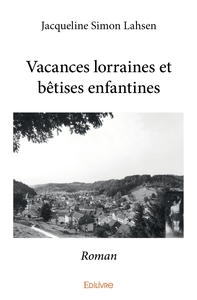 Vacances lorraines et bêtises enfantines