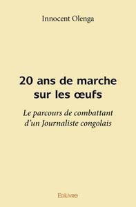 20 ans de marche sur les œufs