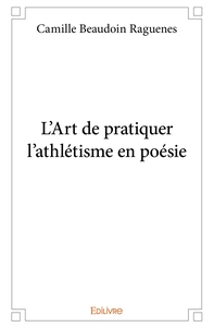 L'Art de pratiquer l'athlétisme en poésie