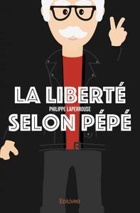 La liberté selon pépé