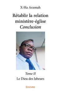 Rétablir la relation ministère-église - Tome 2