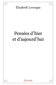 Pensées d'hier et d'aujourd'hui