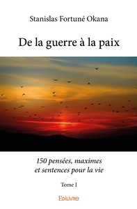 150 pensées, maximes et sentences pour la vie - Tome 1