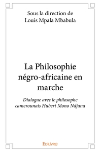 La Philosophie négro-africaine en marche