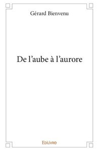 De l'aube à l'aurore