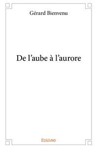 De l'aube à l'aurore