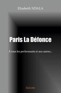 PARIS LA DEFONCE - A TOUS LES PERFORMANTS ET AUX AUTRES...