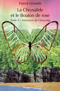 La Chrysalide et le Bouton de rose - Tome 2