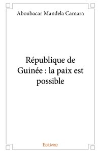 République de Guinée : la paix est possible