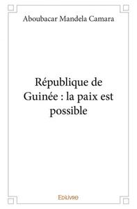 République de guinée : la paix est possible