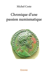 Chronique d'une passion numismatique
