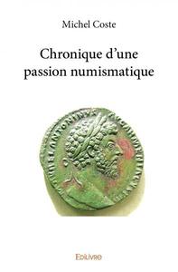 Chronique d'une passion numismatique