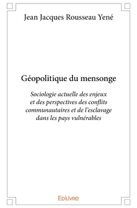 Géopolitique du mensonge : Sociologie actuelle des enjeux et des perspectives