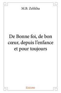 De Bonne foi, bon coeur, depuis l'enfance et pour toujours