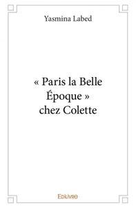 « paris la belle époque » chez colette