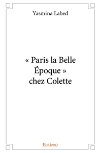 " Paris la Belle Époque " chez Colette