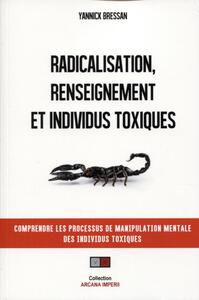 Radicalisation, renseignement et individus toxiques