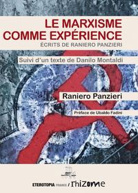 LE MARXISME COMME EXPERIENCE - ECRITS DE RANIERO PANZIERI
