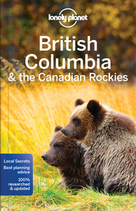 British Columbia & the Canadian Rockies 7ed -anglais-
