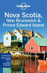 Nova Scotia, New Brunswick & Prince Edward Island 4ed -anglais-