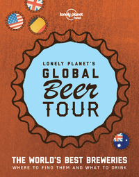 LONELY PLANET'S GLOBAL BEER TOUR 1ED -ANGLAIS-