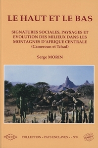 Le haut et le bas - signatures sociales, paysages et évolution des milieux dans les montagnes d'Afrique centrale