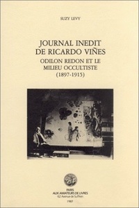 ODILON REDON ET LE MILIEU OCCULTISTE (1897-1915) - EXTRAIT DU JOURNAL INEDIT DE RICARDO VINES