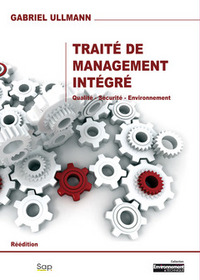 TRAITE DE MANAGEMENT INTEGRE. QUALITE, SECURITE, ENVIRONNEMENT (COLL. ENVIRONNEMENT & TECHNIQUE)