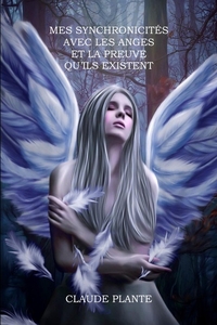 MES SYNCHRONICITES AVEC LES ANGES ET LA PREUVE QU'ILS EXISTENT