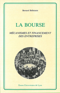 La Bourse. Mécanismes et financement des entreprises