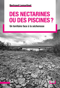 DES NECTARINES OU DES PISCINES ? - LE ROUSSILLON FACE A LA SECHERESSE (2021-2024) - ILLUSTRATIONS, N
