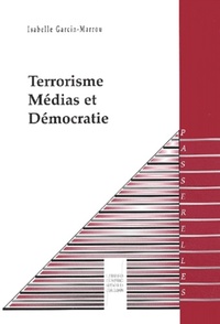 Terrorisme, médias et démocratie