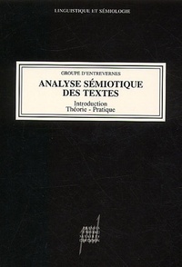 ANALYSE SEMIOTIQUE DES TEXTES - INTRODUCTION, THEORIE, PRATIQUE