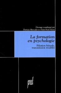 LA FORMATION EN PSYCHOLOGIE - FILIATION BATARDE, TRANSMISSION TROUBLEE