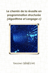 LE CHEMIN DE REUSSITE EN PROGRAMMATION STRUCTUREE