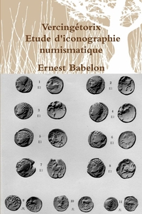 VERCINGETORIX, ETUDE D'ICONOGRAPHIE NUMISMATIQUE