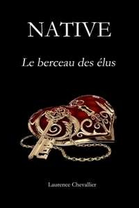 NATIVE - Le berceau des élus, Tome 1