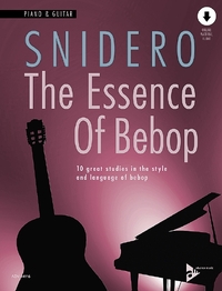 THE ESSENCE OF BEBOP PIANO & GUITAR - 10 GREAT STUDIES IN THE STYLE AND LANGUAGE OF BEBOP. PIANO AND