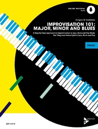 IMPROVISATION 101: MAJOR, MINOR AND BLUES - A STEP BY STEP APPROACH FOR DEVELOPING IMPROVISERS. PIAN