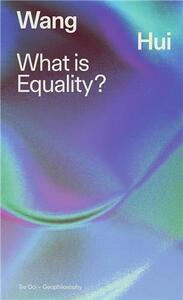 Wang Hui What is Equality? /anglais