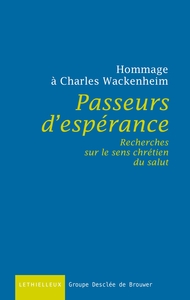 PASSEURS D'ESPERANCE - RECHERCHES SUR LE SENS CHRETIEN DU SALUT