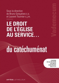 LE DROIT DE L'EGLISE AU SERVICE... DU CATECHUMENAT - VADEMECUM