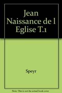 JEAN - NAISSANCE DE L'EGLISE, TOME 1