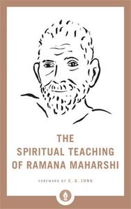 The Spiritual Teaching of Ramana Maharshi /anglais