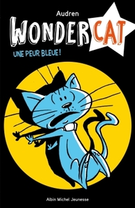 UNE PEUR BLEUE - TOME 3 - WONDERCAT - TOME 3